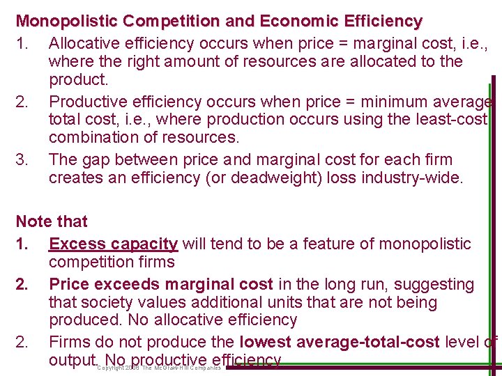 Monopolistic Competition and Economic Efficiency 1. Allocative efficiency occurs when price = marginal cost,