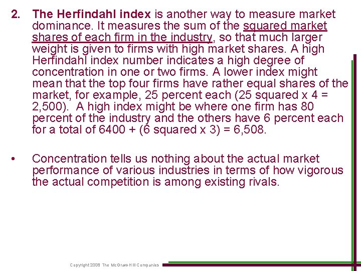 2. The Herfindahl index is another way to measure market dominance. It measures the