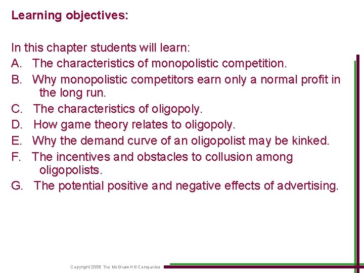 Learning objectives: In this chapter students will learn: A. The characteristics of monopolistic competition.