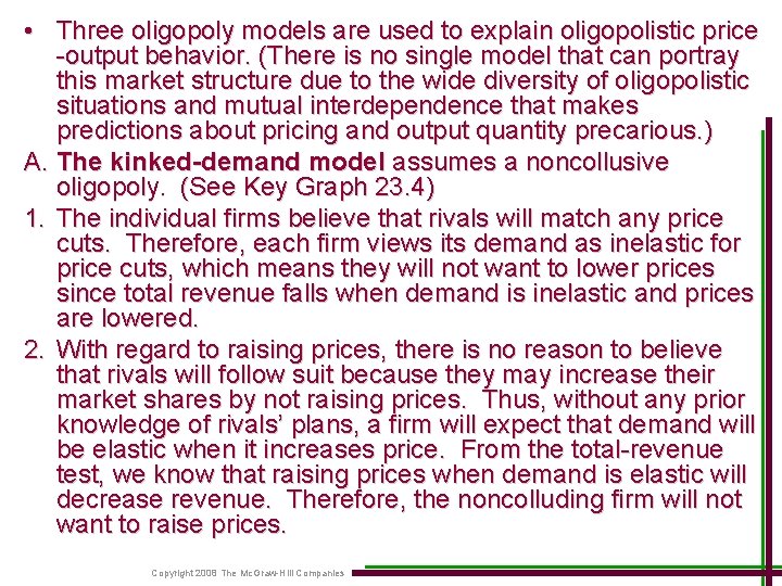  • Three oligopoly models are used to explain oligopolistic price -output behavior. (There