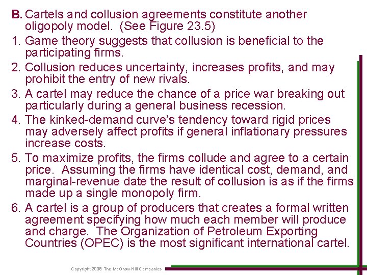 B. Cartels and collusion agreements constitute another oligopoly model. (See Figure 23. 5) 1.