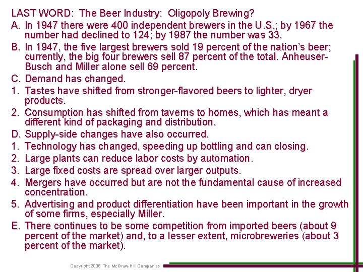 LAST WORD: The Beer Industry: Oligopoly Brewing? A. In 1947 there were 400 independent