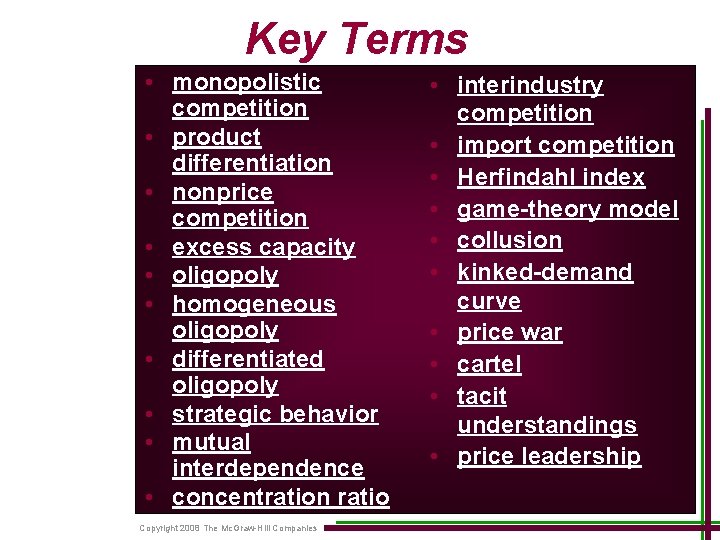 Key Terms • monopolistic competition • product differentiation • nonprice competition • excess capacity