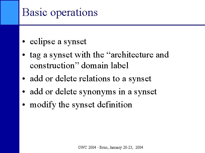 Basic operations • eclipse a synset • tag a synset with the “architecture and