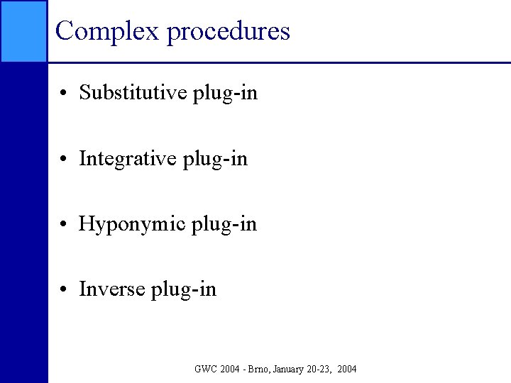 Complex procedures • Substitutive plug-in • Integrative plug-in • Hyponymic plug-in • Inverse plug-in