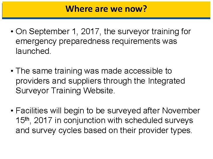 Where are we now? • On September 1, 2017, the surveyor training for emergency