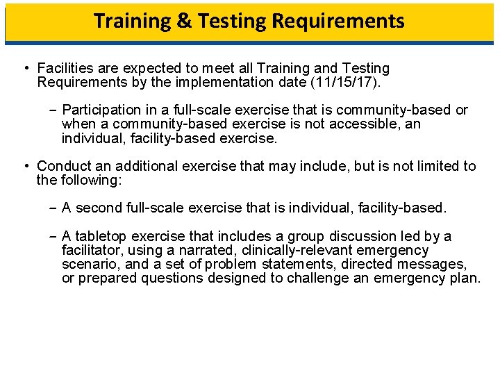 Training & Testing Requirements • Facilities are expected to meet all Training and Testing
