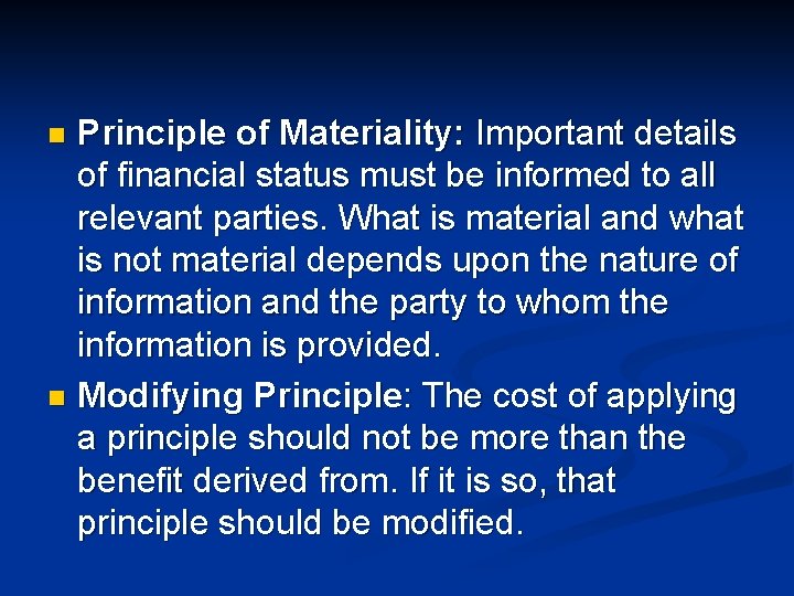 Principle of Materiality: Important details of financial status must be informed to all relevant