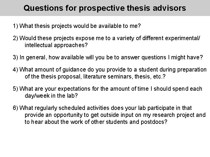 Questions for prospective thesis advisors 1) What thesis projects would be available to me?