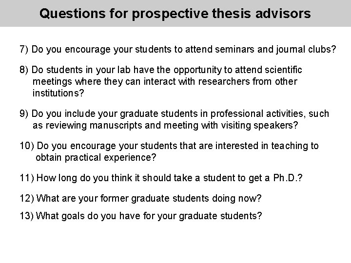 Questions for prospective thesis advisors 7) Do you encourage your students to attend seminars