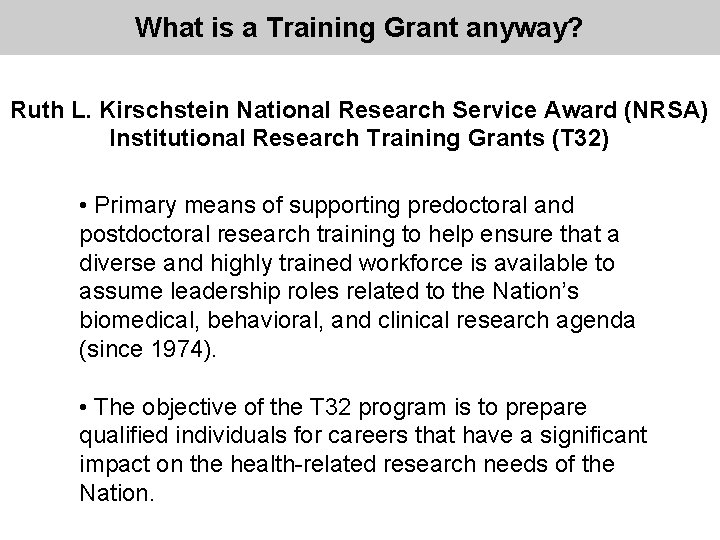 What is a Training Grant anyway? Ruth L. Kirschstein National Research Service Award (NRSA)
