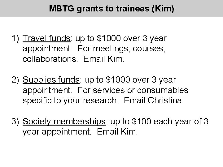 MBTG grants to trainees (Kim) 1) Travel funds: up to $1000 over 3 year