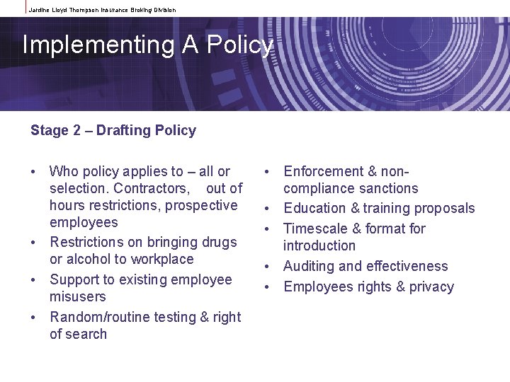 Jardine Lloyd Thompson Insurance Broking Division Implementing A Policy Stage 2 – Drafting Policy