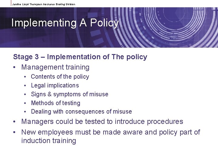 Jardine Lloyd Thompson Insurance Broking Division Implementing A Policy Stage 3 – Implementation of