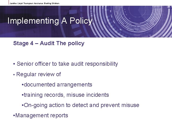 Jardine Lloyd Thompson Insurance Broking Division Implementing A Policy Stage 4 – Audit The