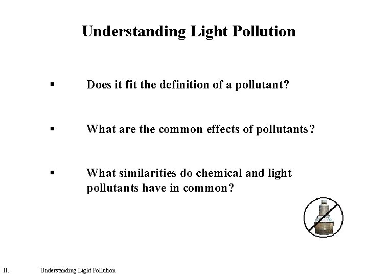 Understanding Light Pollution II. § Does it fit the definition of a pollutant? §
