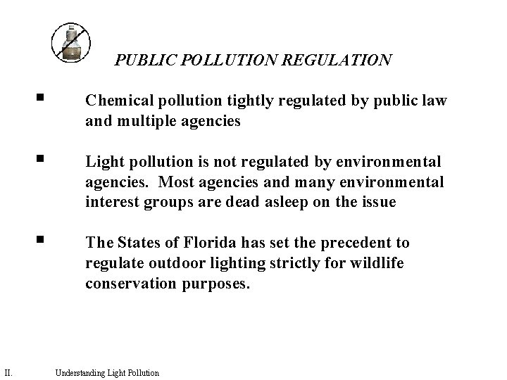 PUBLIC POLLUTION REGULATION II. § Chemical pollution tightly regulated by public law and multiple