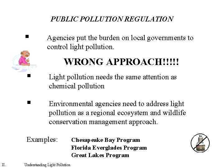 PUBLIC POLLUTION REGULATION § Agencies put the burden on local governments to control light