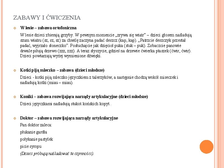 ZABAWY I ĆWICZENIA W lesie – zabawa ortofoniczna W lesie dzieci zbierają grzyby. W