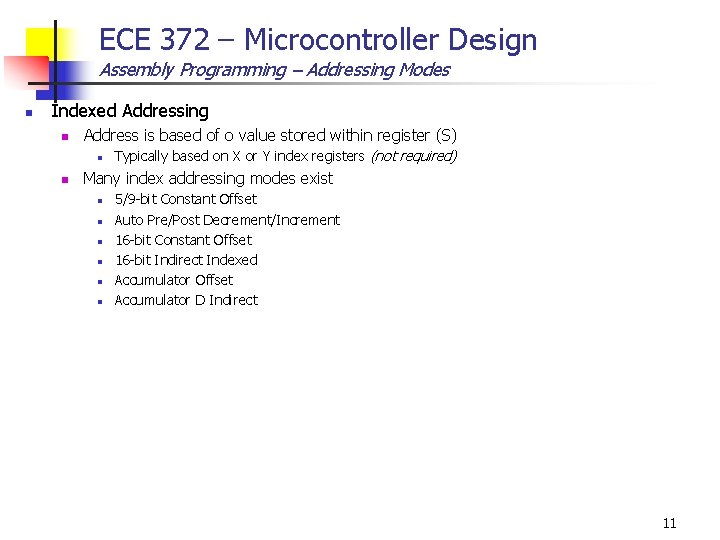 ECE 372 – Microcontroller Design Assembly Programming – Addressing Modes n Indexed Addressing n