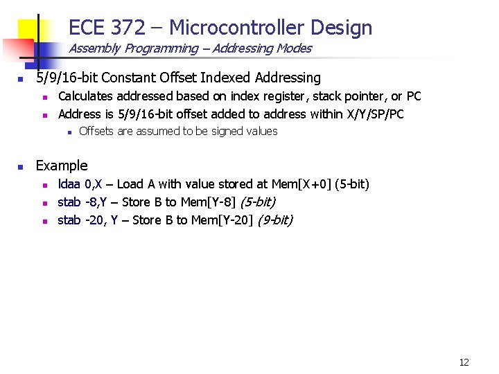 ECE 372 – Microcontroller Design Assembly Programming – Addressing Modes n 5/9/16 -bit Constant