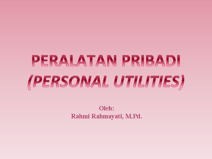 Oleh: Rahmi Rahmayati, M. Pd. 