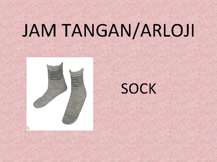 JAM TANGAN/ARLOJI SOCK 