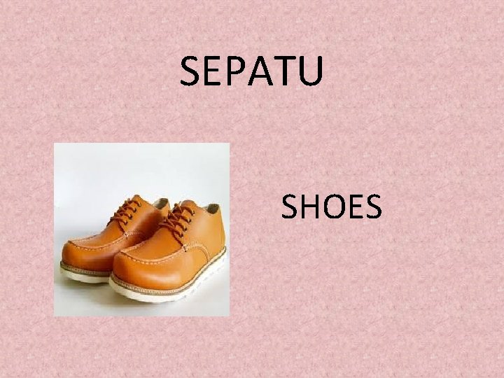 SEPATU SHOES 