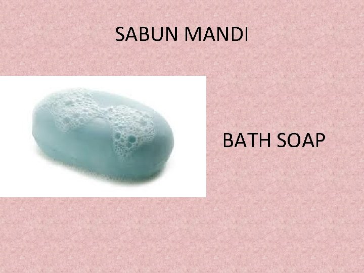 SABUN MANDI BATH SOAP 