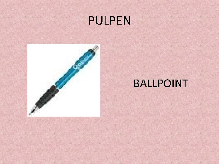 PULPEN BALLPOINT 