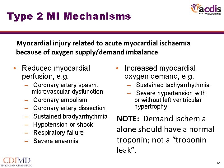 Type 2 MI Mechanisms Myocardial injury related to acute myocardial ischaemia because of oxygen Type 2 MI Mechanisms Myocardial injury related to acute myocardial ischaemia because of oxygen