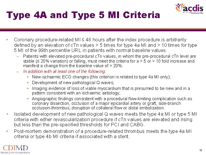 Type 4 A and Type 5 MI Criteria • Coronary procedure-related MI ≤ 48 Type 4 A and Type 5 MI Criteria • Coronary procedure-related MI ≤ 48