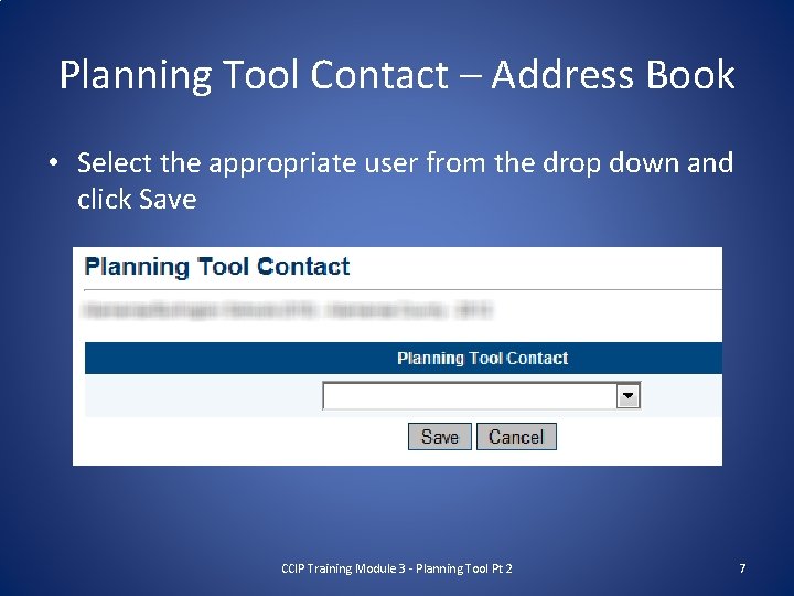 Planning Tool Contact – Address Book • Select the appropriate user from the drop