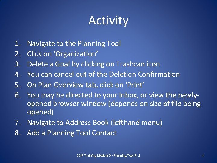 Activity 1. 2. 3. 4. 5. 6. Navigate to the Planning Tool Click on