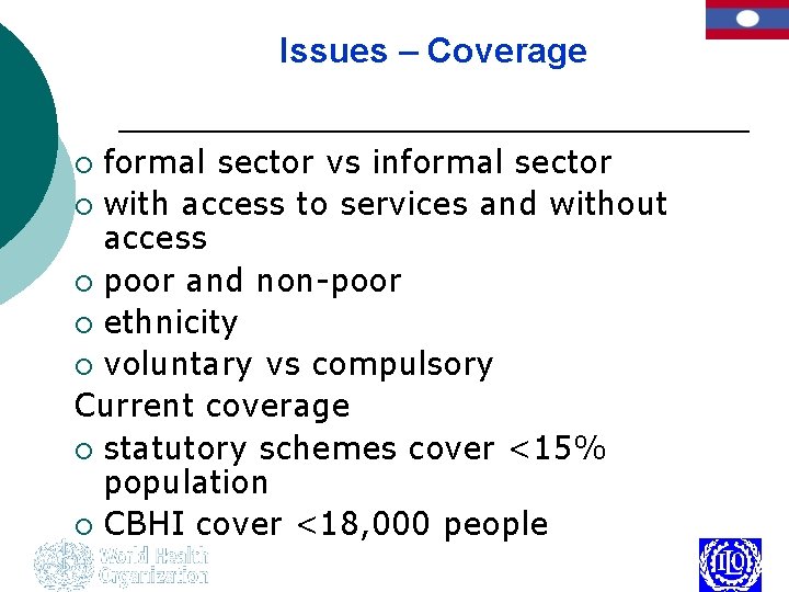 Issues – Coverage formal sector vs informal sector ¡ with access to services and