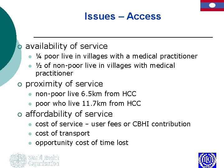 Issues – Access ¡ availability of service l l ¡ proximity of service l