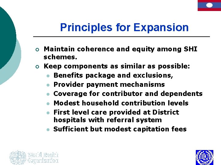 Principles for Expansion ¡ ¡ Maintain coherence and equity among SHI schemes. Keep components