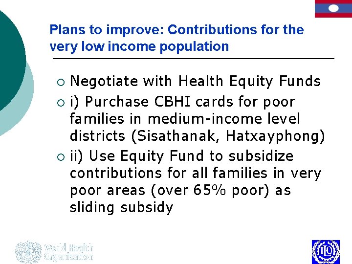 Plans to improve: Contributions for the very low income population Negotiate with Health Equity