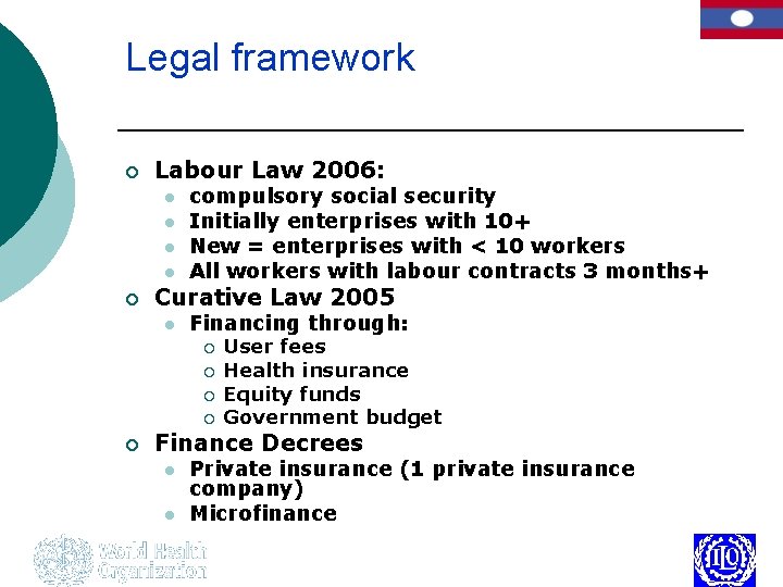 Legal framework ¡ Labour Law 2006: l l ¡ compulsory social security Initially enterprises