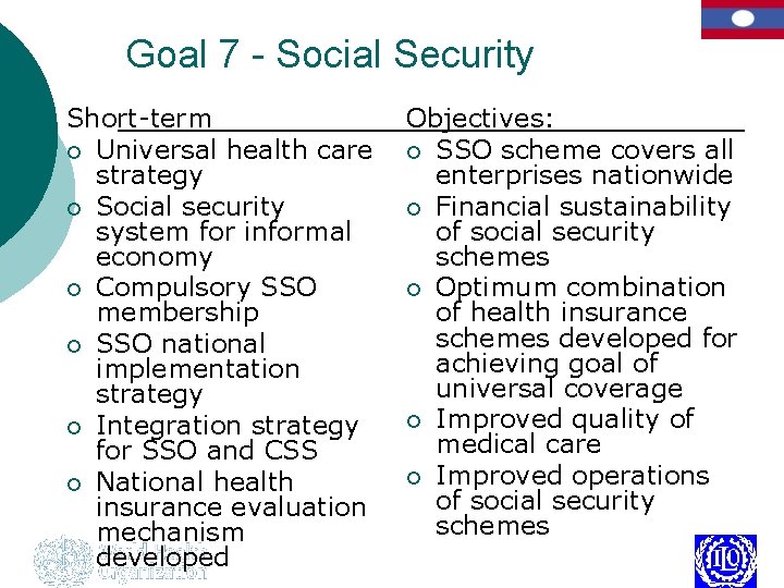 Goal 7 - Social Security Short-term ¡ Universal health care strategy ¡ Social security