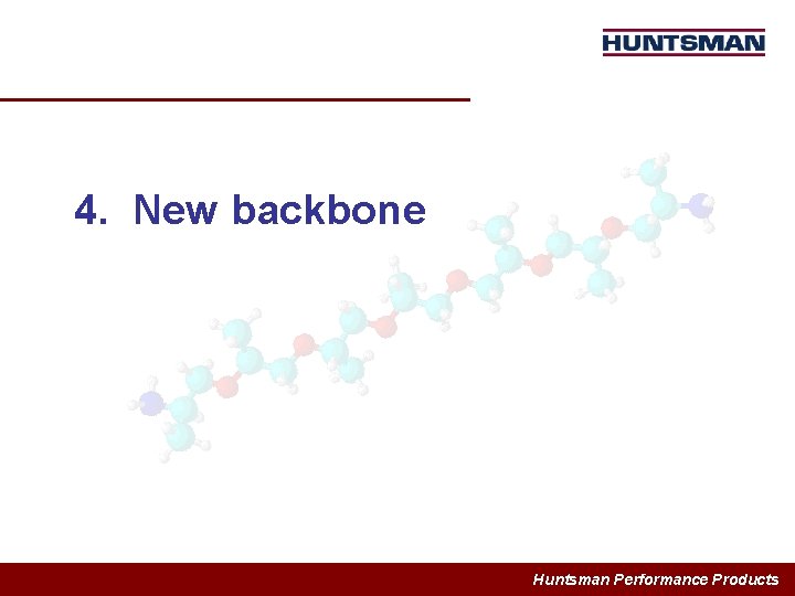 4. New backbone Huntsman Performance Products 