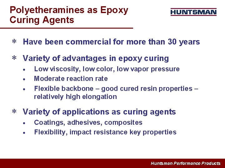 Polyetheramines as Epoxy Curing Agents * Have been commercial for more than 30 years