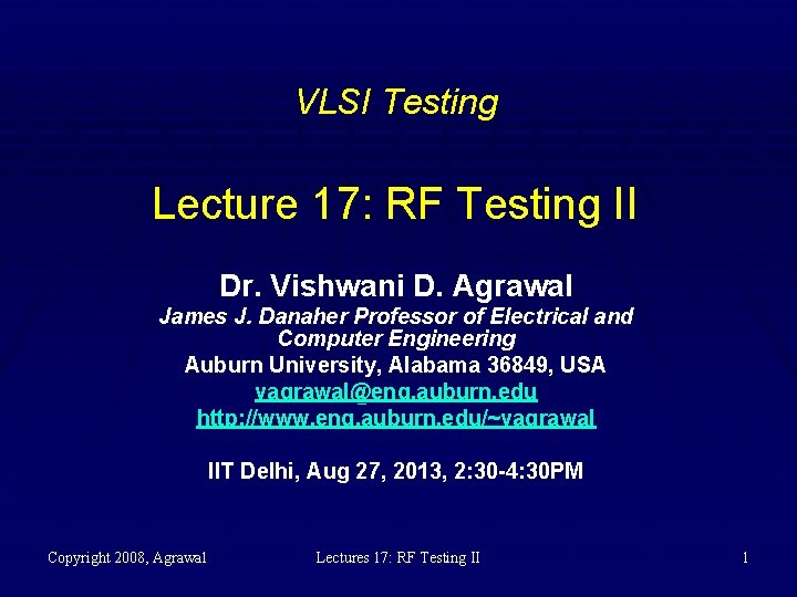 VLSI Testing Lecture 17: RF Testing II Dr. Vishwani D. Agrawal James J. Danaher