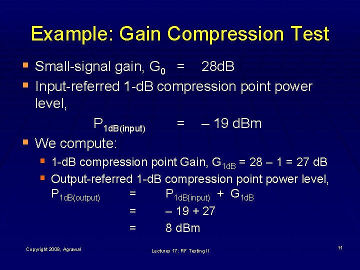 Example: Gain Compression Test § Small-signal gain, G 0 = 28 d. B §
