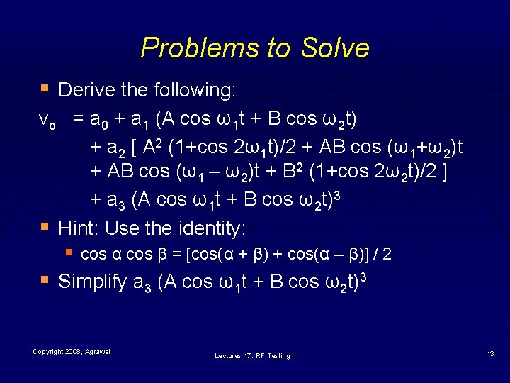 Problems to Solve § Derive the following: vo = a 0 + a 1