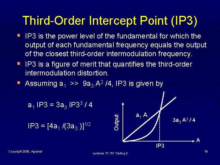 Third-Order Intercept Point (IP 3) § IP 3 is the power level of the