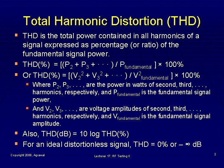 Total Harmonic Distortion (THD) § THD is the total power contained in all harmonics