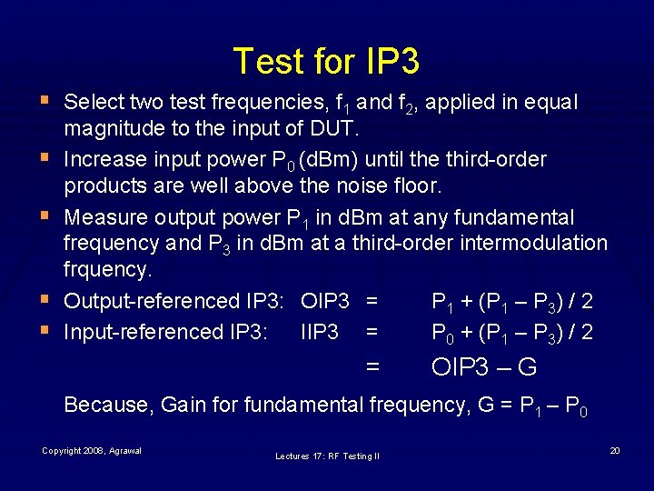 Test for IP 3 § Select two test frequencies, f 1 and f 2,