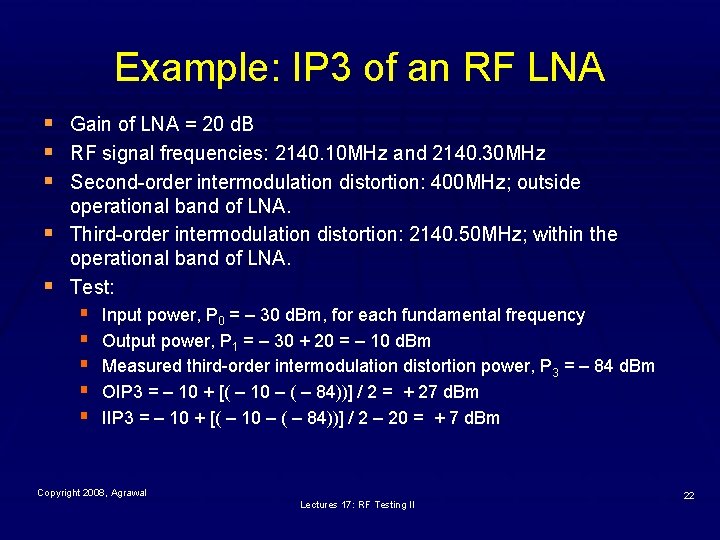 Example: IP 3 of an RF LNA § § § Gain of LNA =