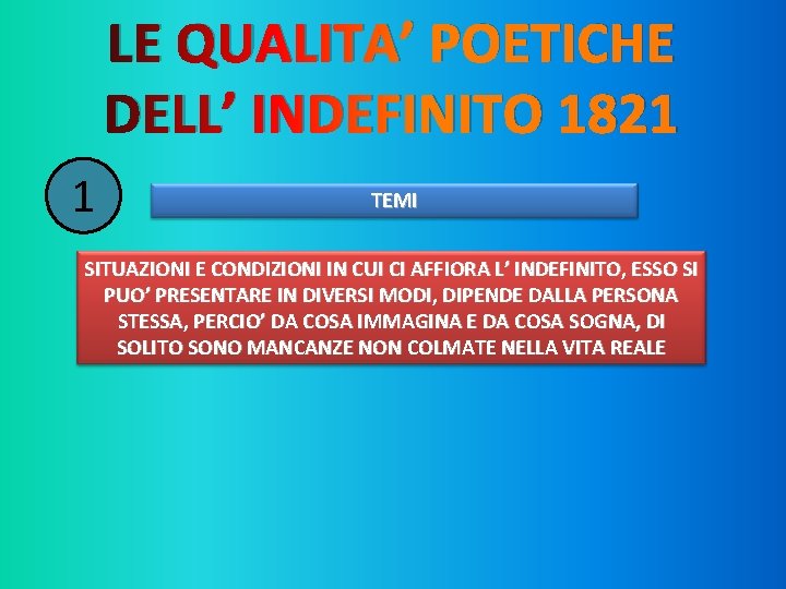 LE QUALITA’ POETICHE DELL’ INDEFINITO 1821 1 TEMI SITUAZIONI E CONDIZIONI IN CUI CI